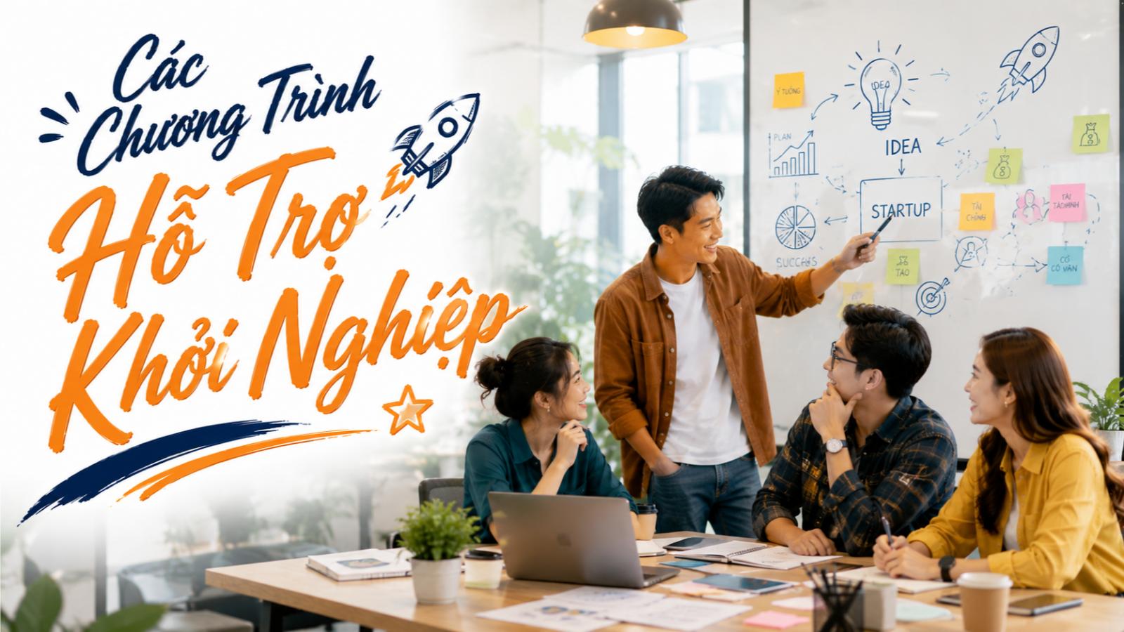 Các chương trình hỗ trợ khởi nghiệp nổi bật