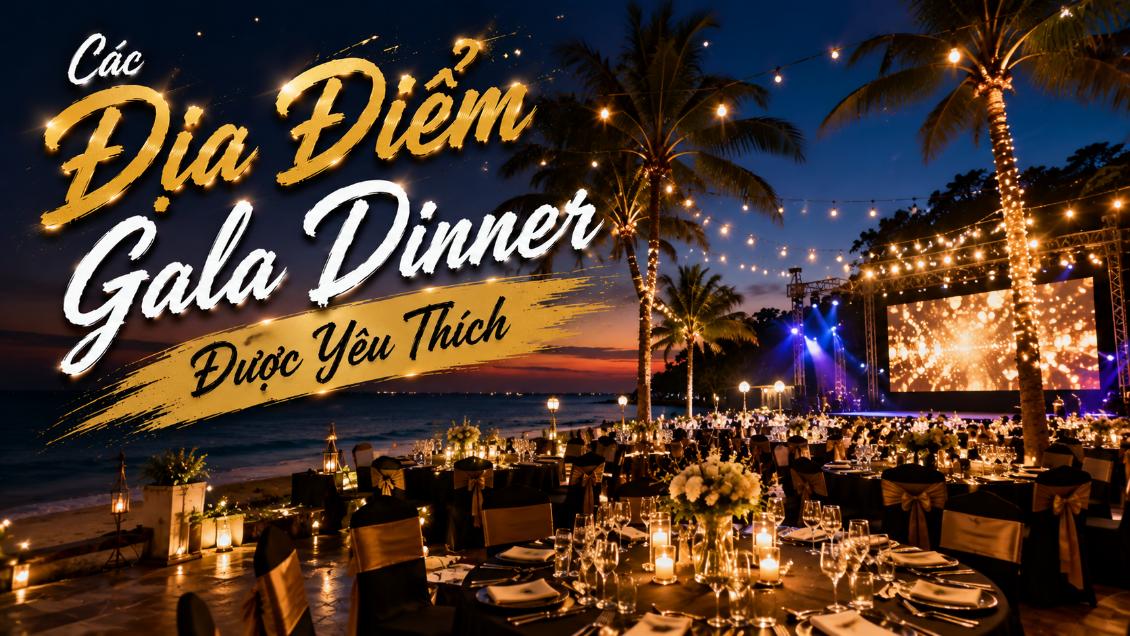 Các địa điểm Gala Dinner được yêu thích