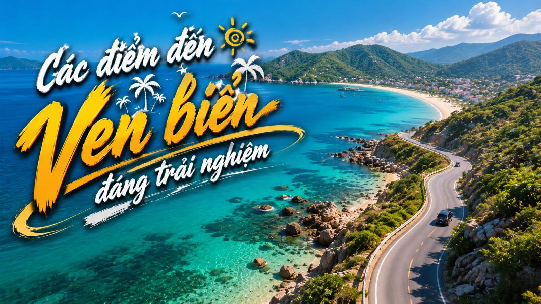Các điểm đến ven biển đáng trải nghiệm