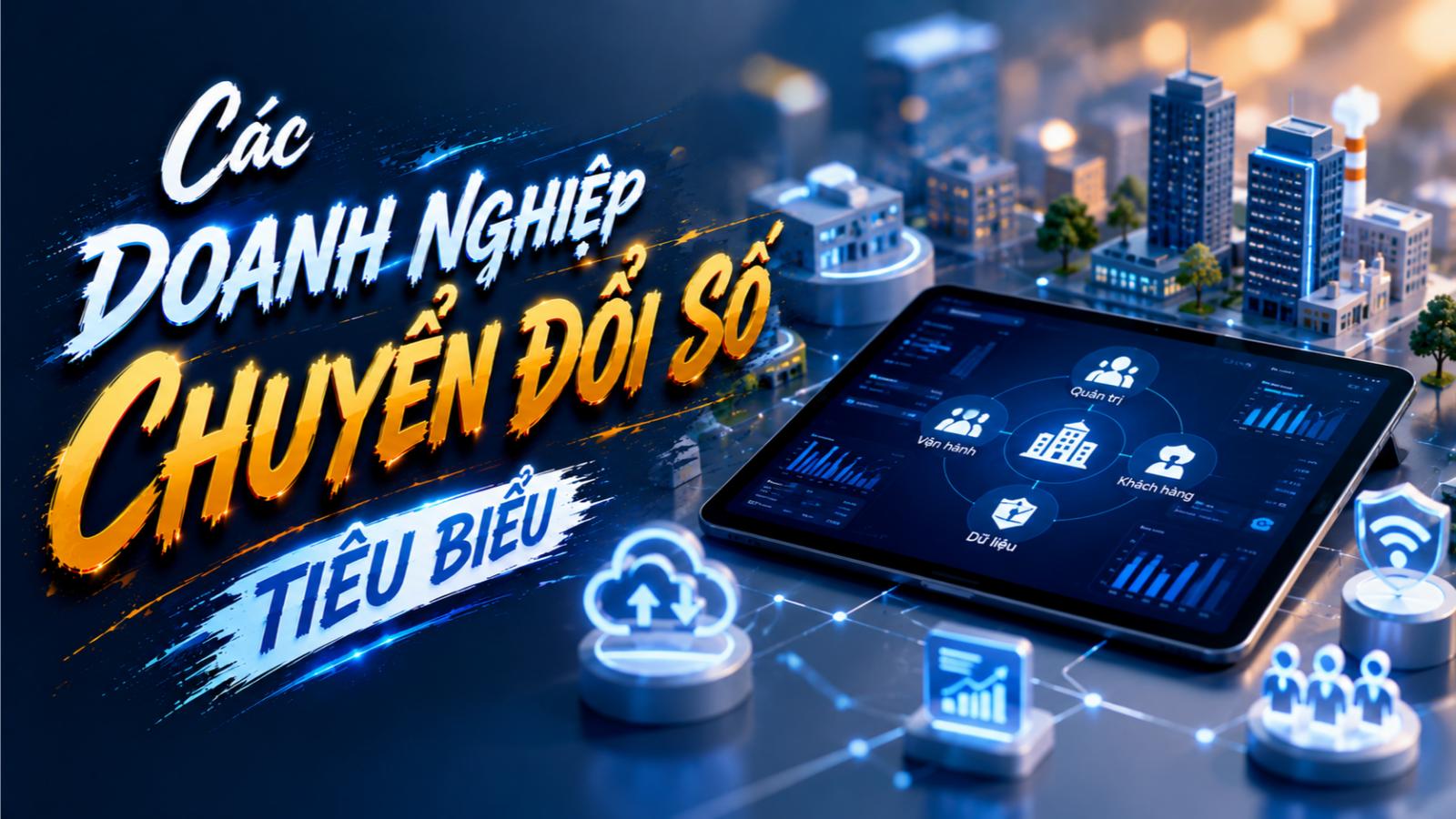Các doanh nghiệp chuyển đổi số tiêu biểu