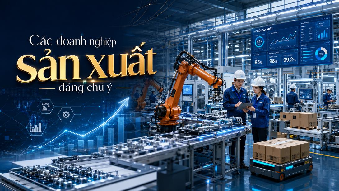 Các doanh nghiệp sản xuất đáng chú ý