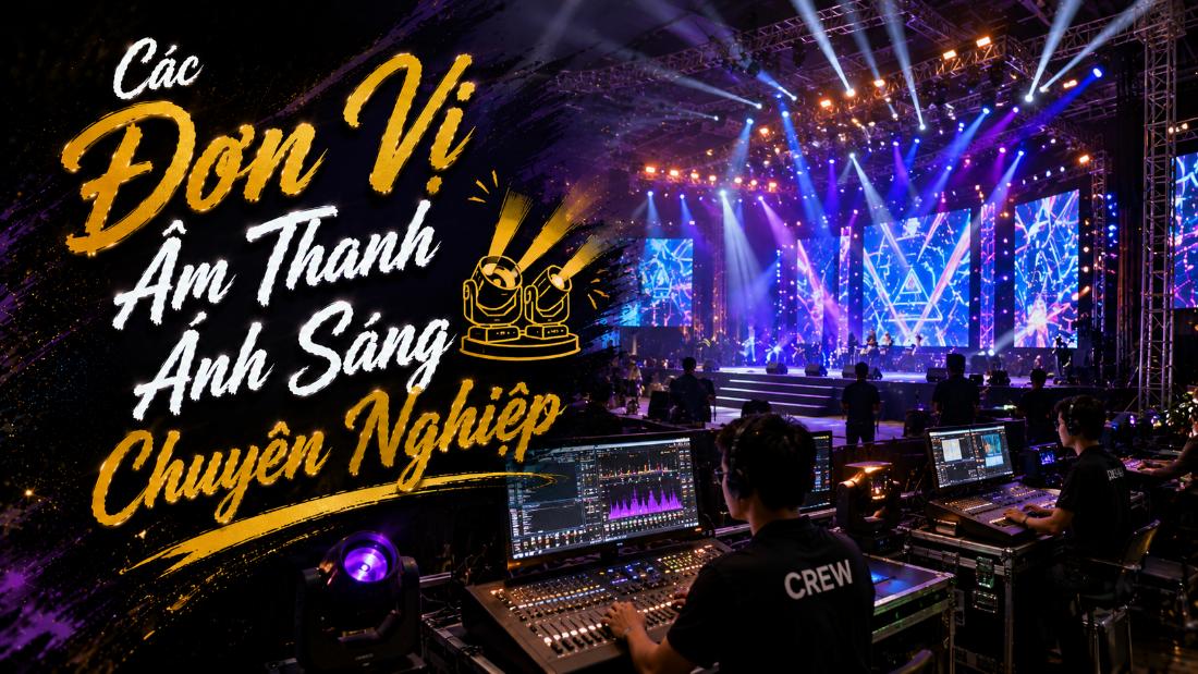Các đơn vị âm thanh ánh sáng chuyên nghiệp