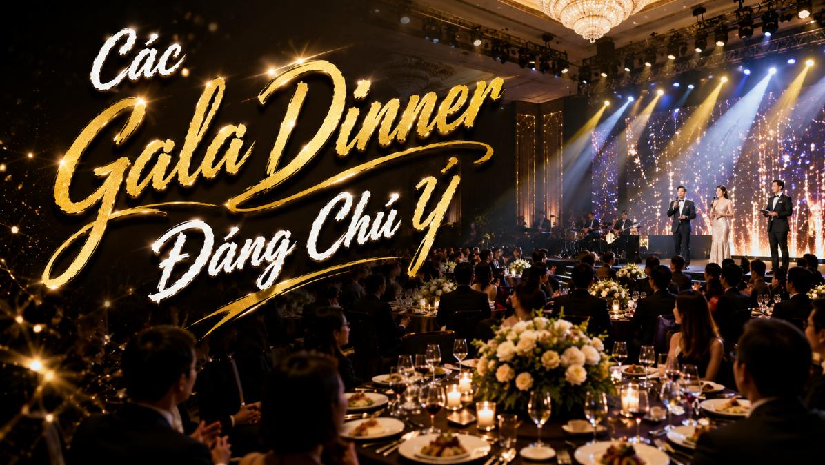Các Gala Dinner đáng chú ý