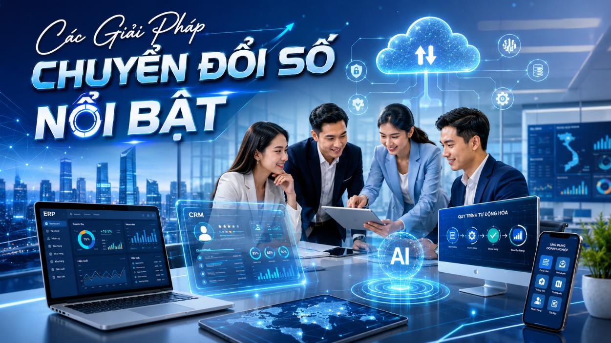 Các giải pháp chuyển đổi số nổi bật