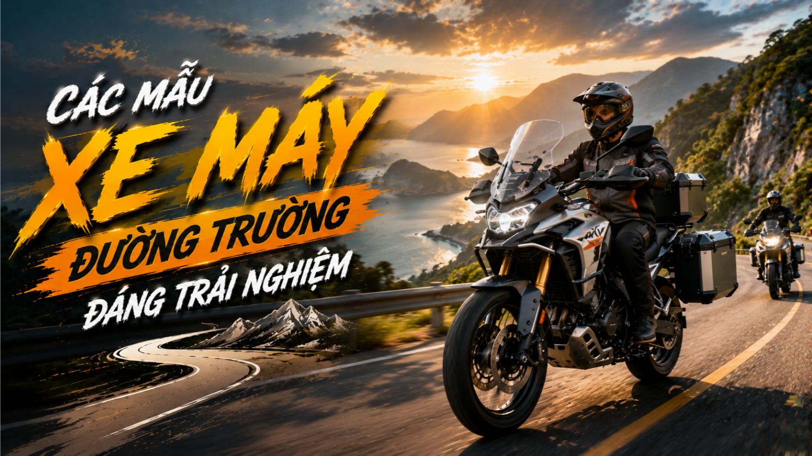 Các mẫu xe máy đường trường đáng trải nghiệm