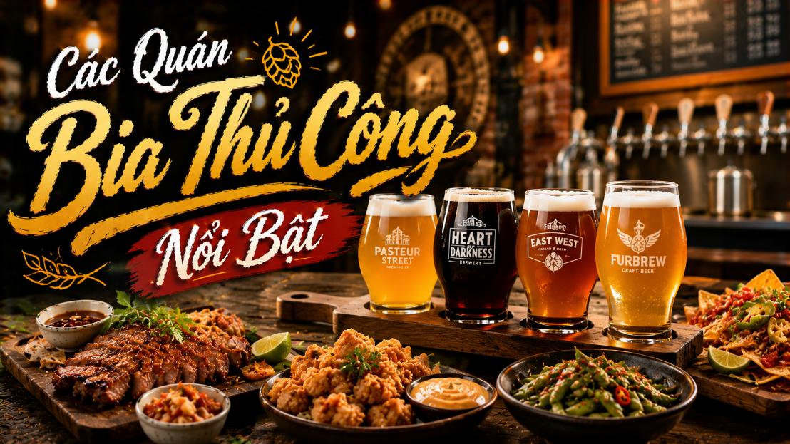 Các Quán Bia Thủ Công Nổi Bật