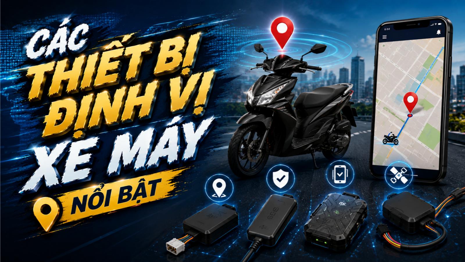 Các thiết bị định vị xe máy nổi bật