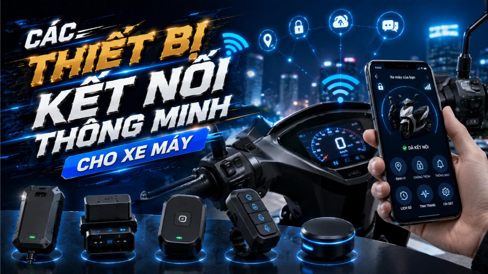 Các thiết bị kết nối thông minh cho xe máy