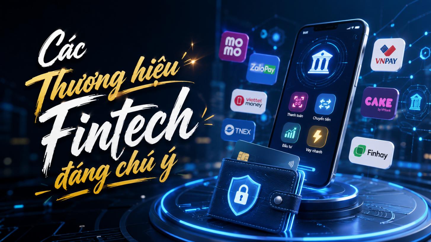 Các thương hiệu Fintech đáng chú ý
