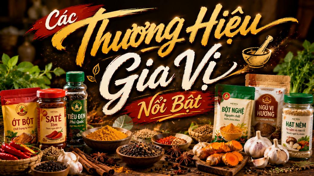 Các Thương Hiệu Gia Vị Nổi Bật