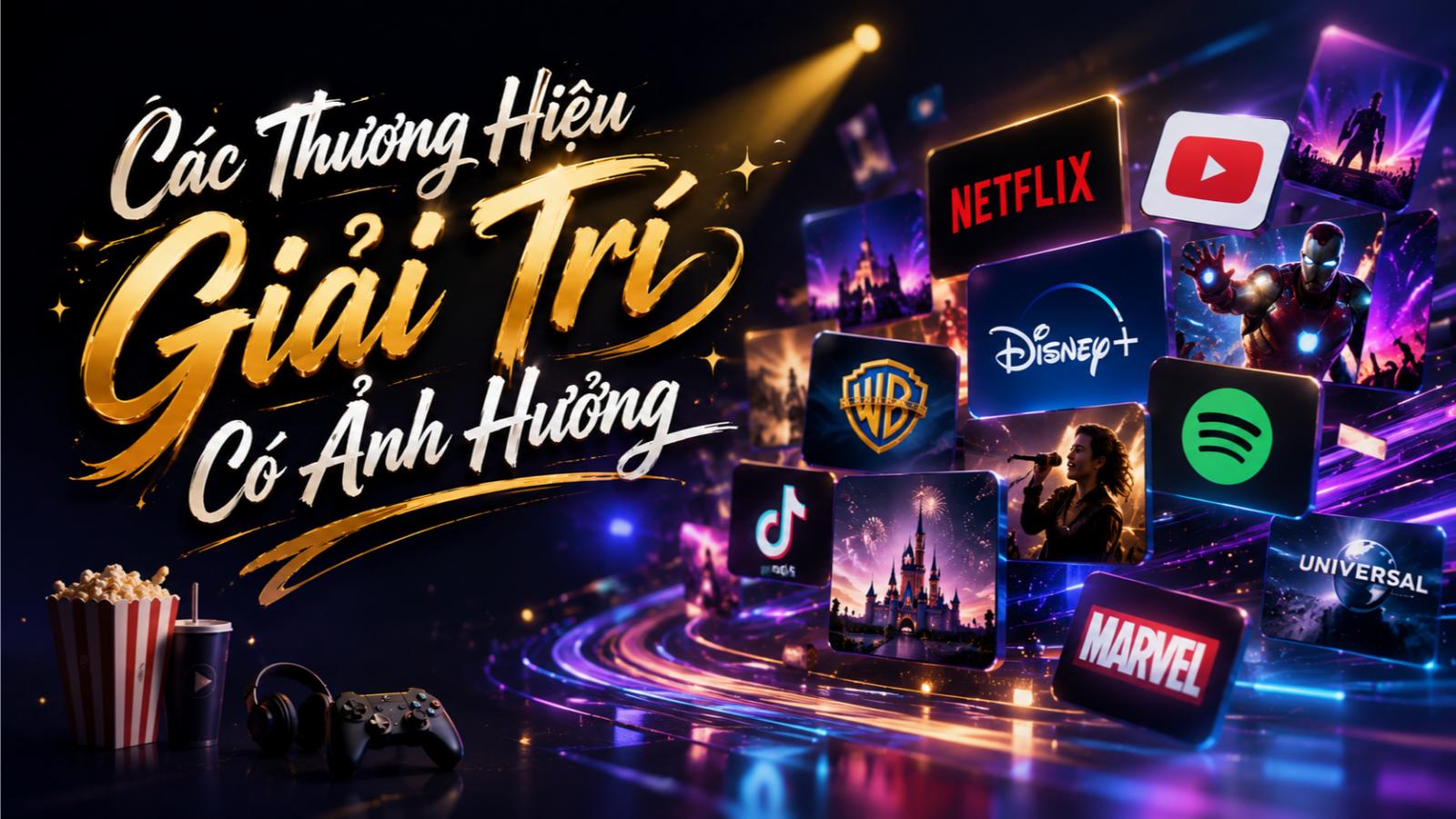 Các thương hiệu giải trí có ảnh hưởng