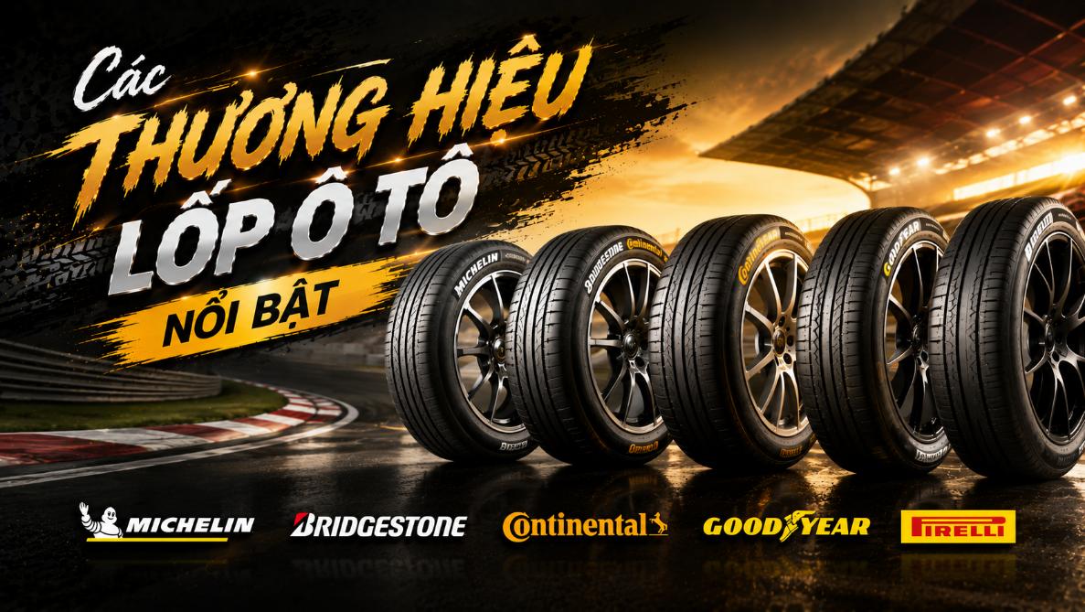Các thương hiệu lốp ô tô nổi bật