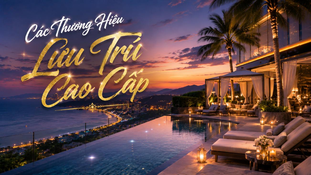 Các thương hiệu lưu trú cao cấp