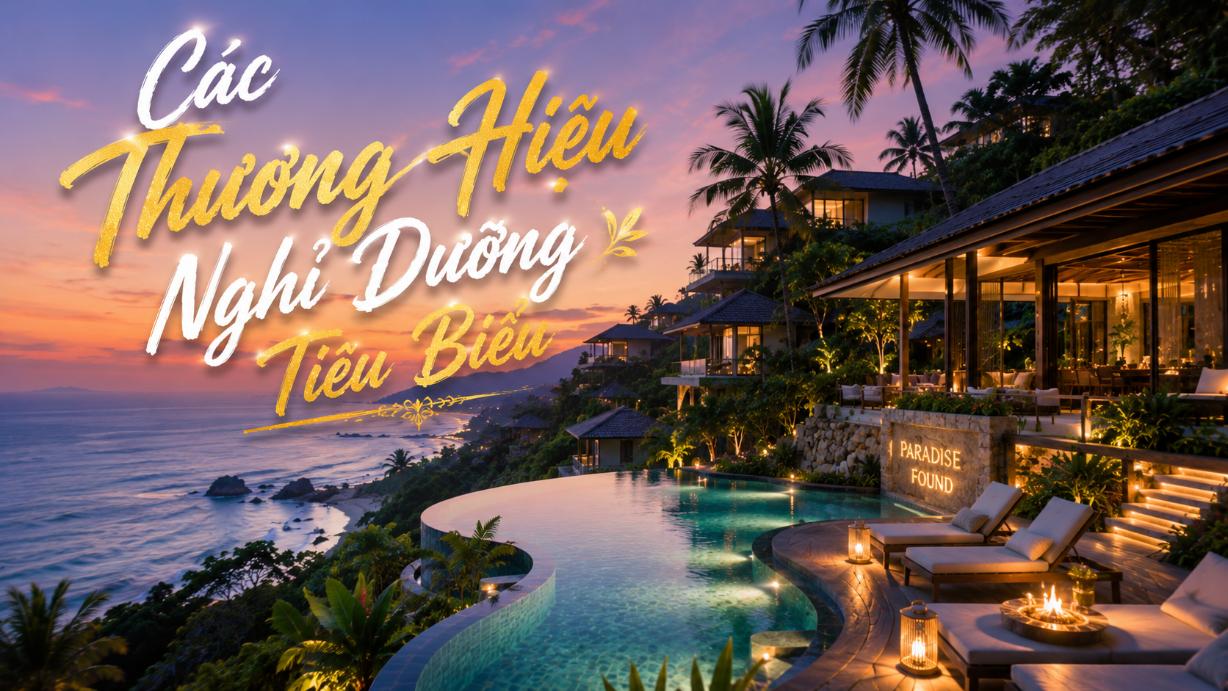 Các thương hiệu nghỉ dưỡng tiêu biểu