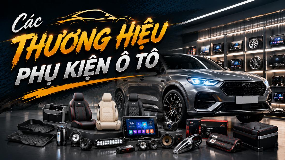 Các thương hiệu phụ kiện ô tô nổi bật