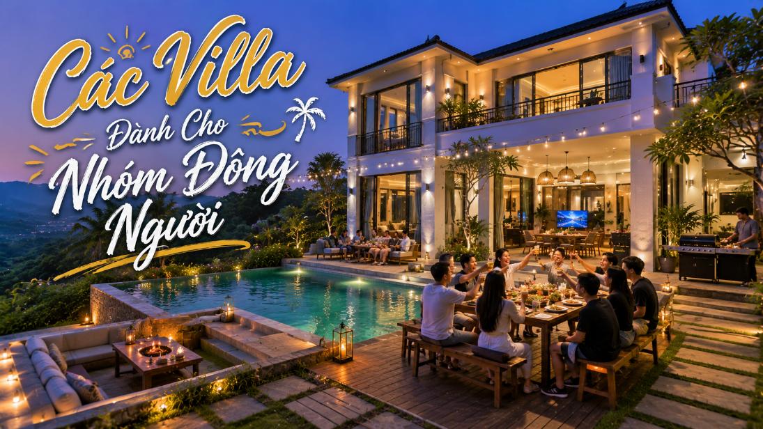 Các villa dành cho nhóm đông người
